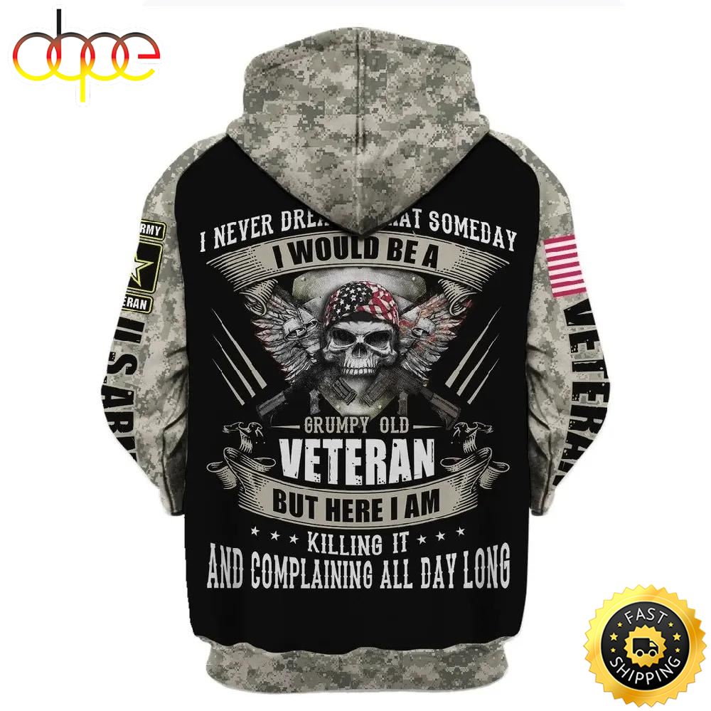 Veteran I Never Dream Complaining All Day Long 3D Hoodie All Over Printed