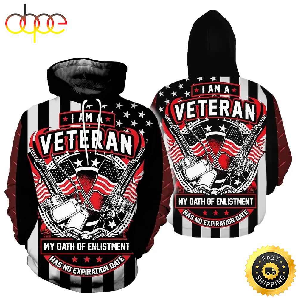 Veteran Military My Oath Of Enlistment Has No Date 3D Hoodie All Over Printed