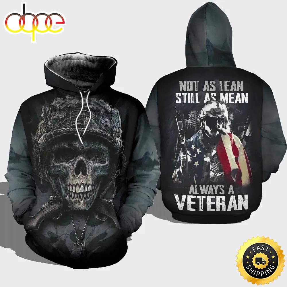 Veteran Not As Lean Still As Mean Always Veteran Skull 3D Hoodie All Over Printed