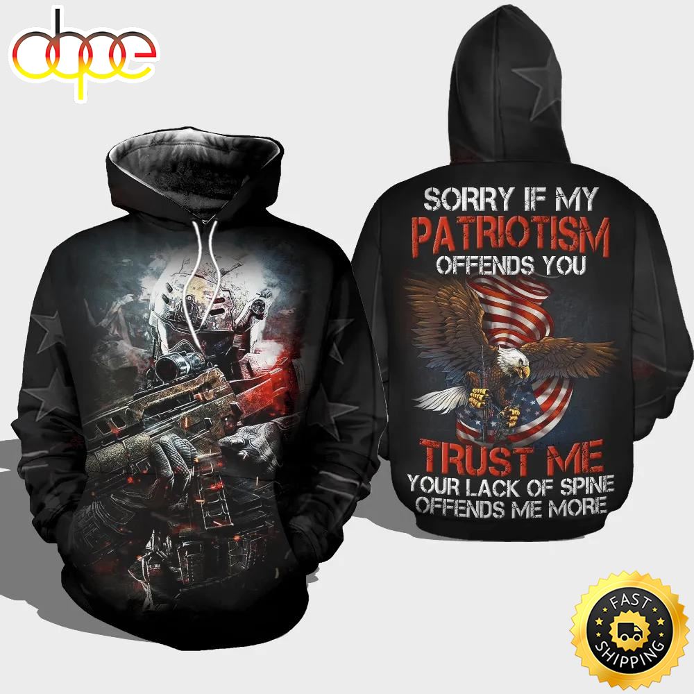 Veteran Sorry If My Patriotism Offend You Trust Me 3D Hoodie All Over Printed