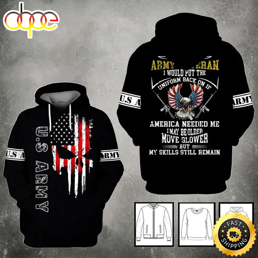 Veteran U.S Army Veteran Put The Uniform Back On 3D Hoodie All Over Printed