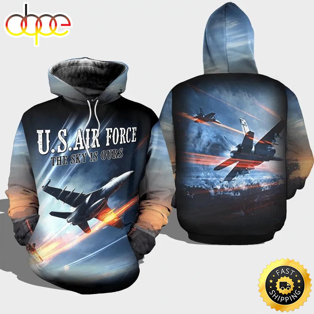 Veteran US Air Force The Sky Is Ours 3D Hoodie All Over Printed